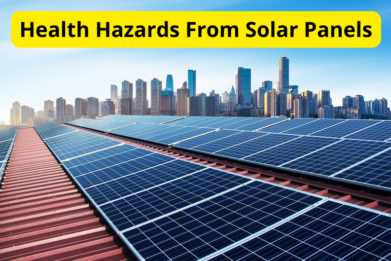 Debunking Myths About Health Hazards From Solar Panels